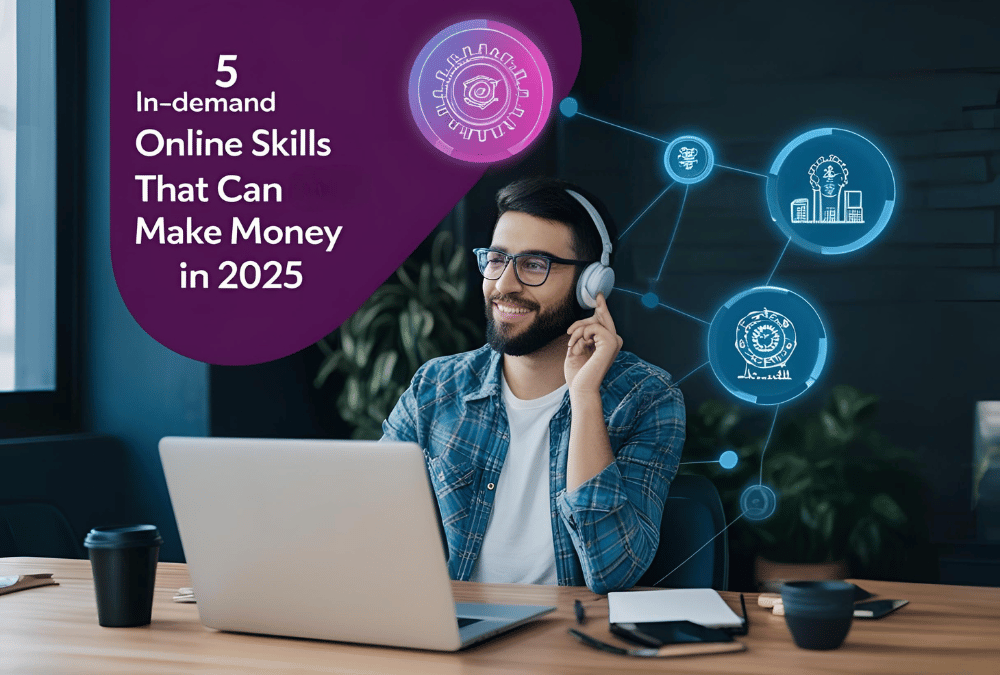 5 In-Demand Online Skills That Can Make You Money in 2025