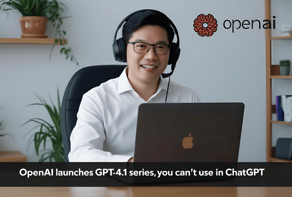 OpenAI Launches GPT-4.1 Series – But You Can’t Use It in ChatGPT