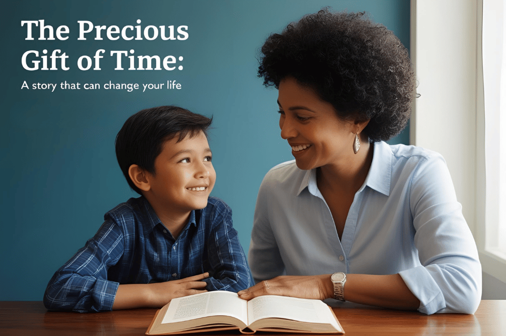 The Precious Gift of Time: A Story That Can Change Your Life