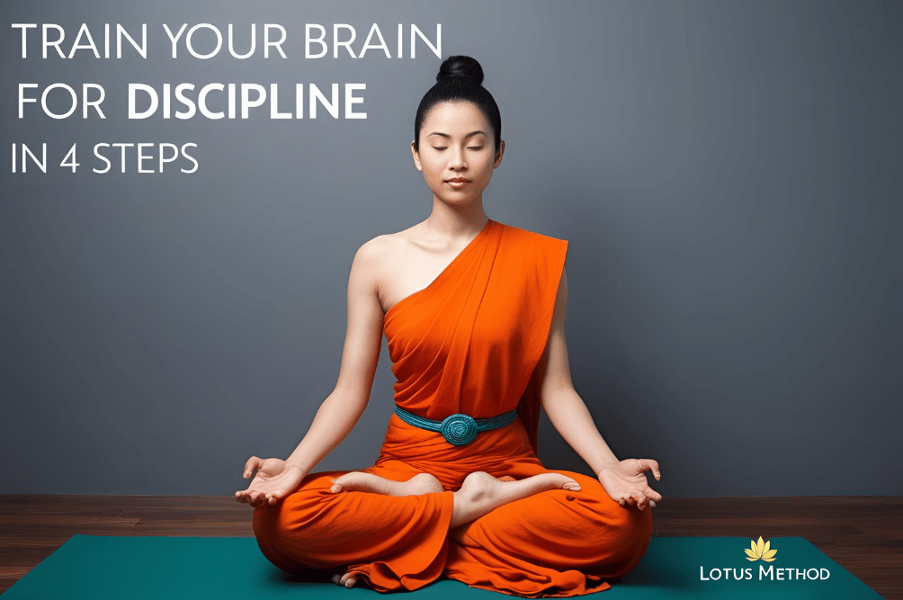 Train Your Brain for Discipline: Master the Lotus Method in 4 Steps