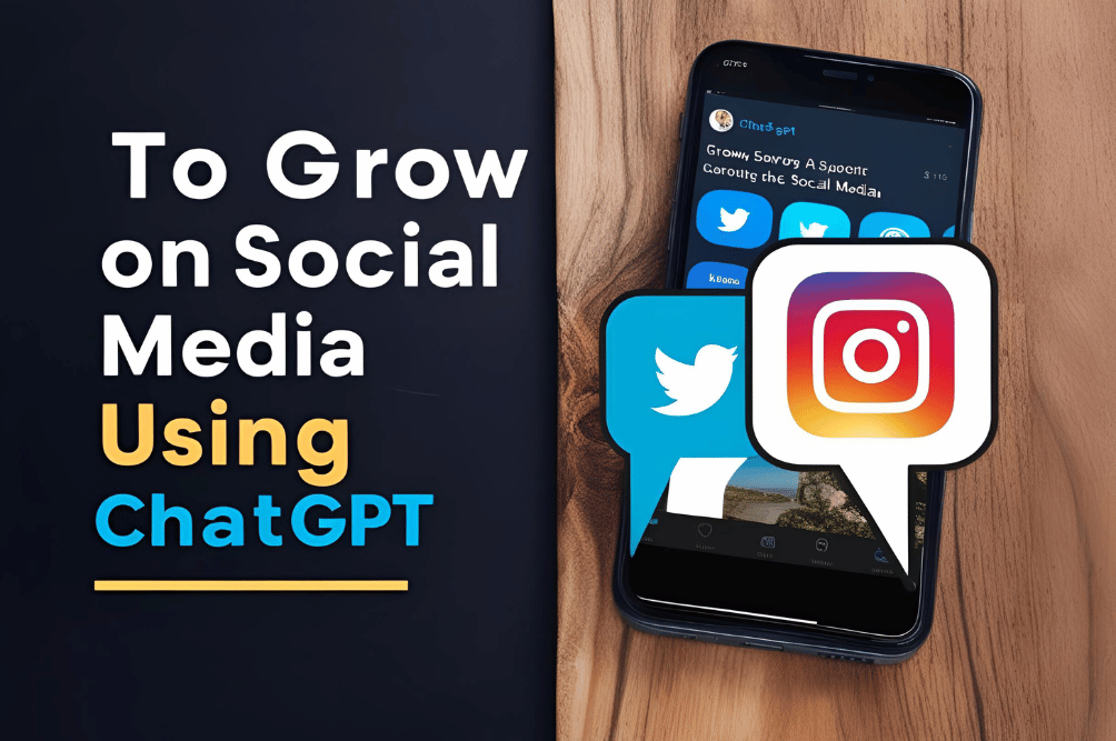 How to Grow on Social Media Using ChatGPT: A Complete Guide